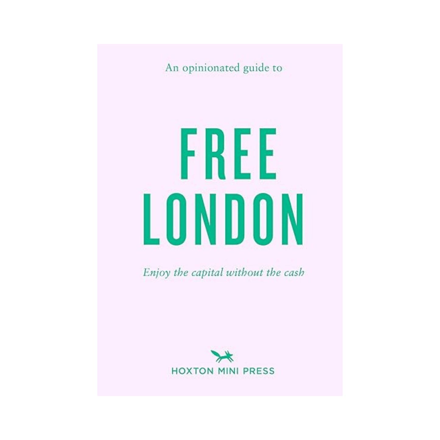 An Opinionated Guide to Free London