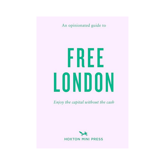 An Opinionated Guide to Free London