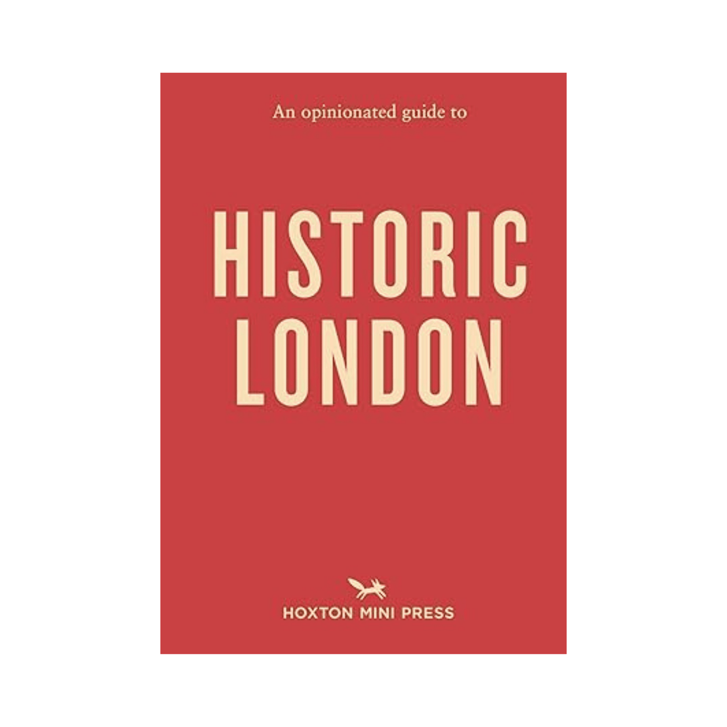 An Opinionated Guide to Historic London