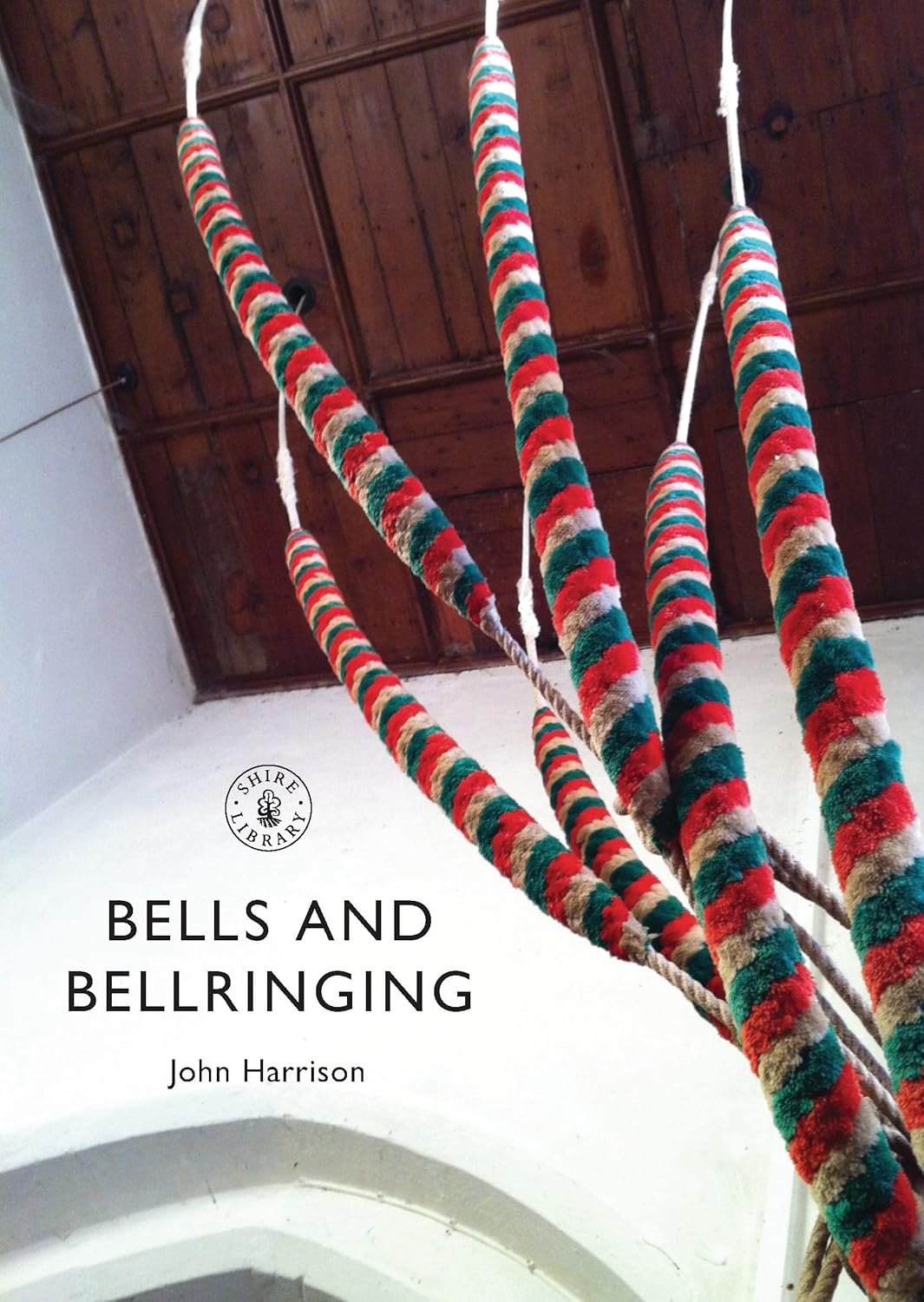 Book cover of 'Bells and Bellringing' by John Harrison with colorful striped ropes.