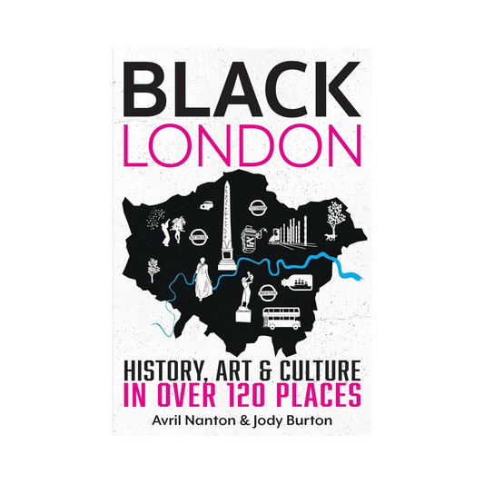 Black London: History, Art and Culture in Over 120 Places