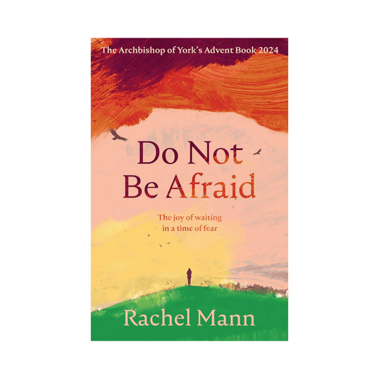 Do Not Be Afraid: The Joy of Waiting in a Time of Fear
