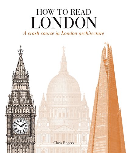 Cover of the book 'How to Read London: A crash course in London Architecture' showing illustrations of famous London landmarks including the Clock Tower, St. Paul's Cathedral, and the Shard.