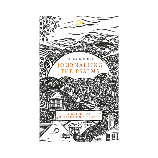 Journalling the Psalms: A Guide for Reflection and Prayer