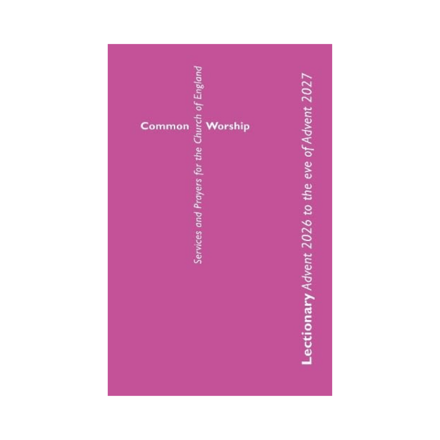 Common Worship Lectionary Advent 2026 to the Eve of Advent 2027