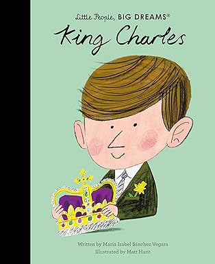 Little People, BIG DREAMS: King Charles