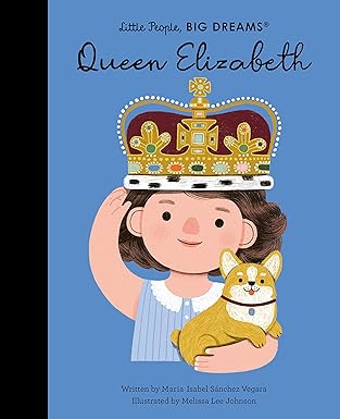 Little People, BIG DREAMS: Queen Elizabeth II