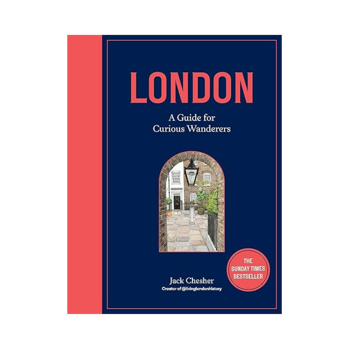 London: A Guide for Curious Wanderers