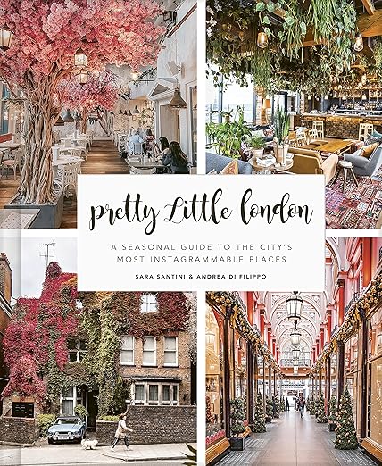 A collage of six images showcasing various Instagrammable locations in London, including outdoor settings and indoor venues, with the book title 'Pretty Little London' prominently displayed.