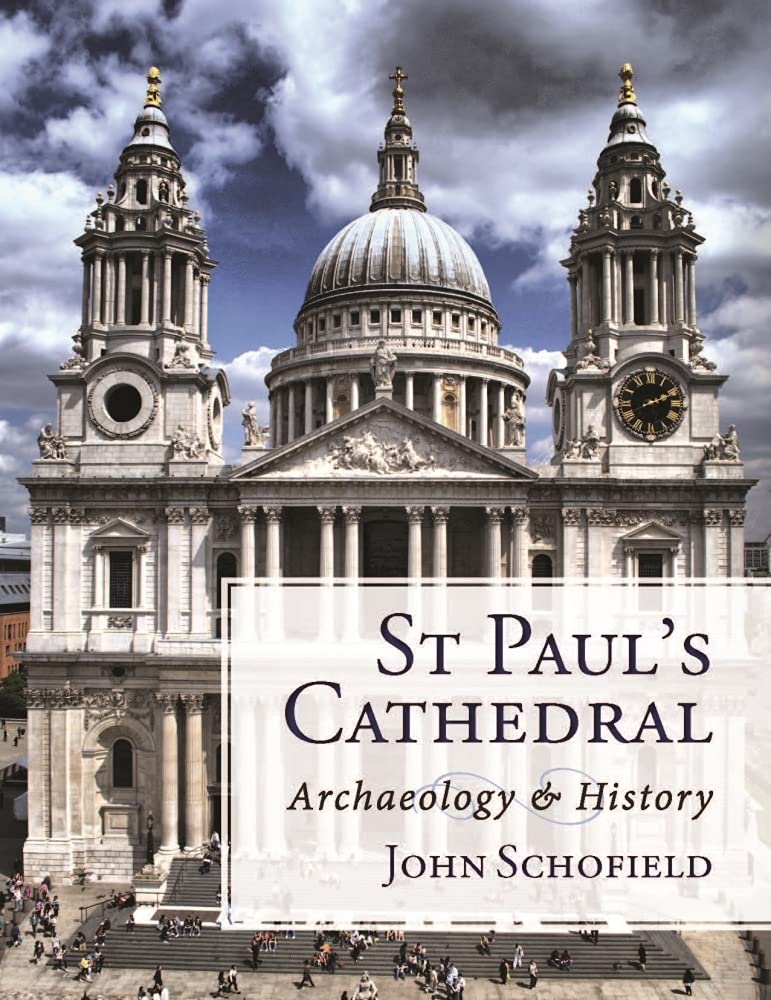 Book cover of 'St Paul's Cathedral: Archaeology & History' by John Schofield with a cathedral image on the cover.