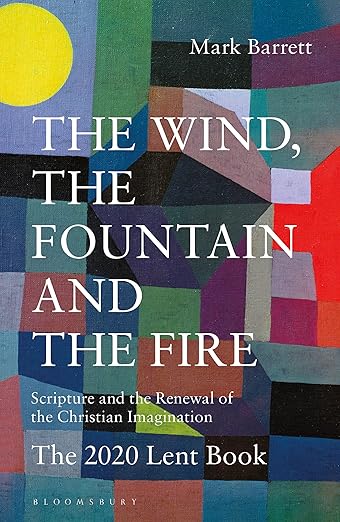 The Wind, the Fountain and the Fire – The 2020 Lent Book