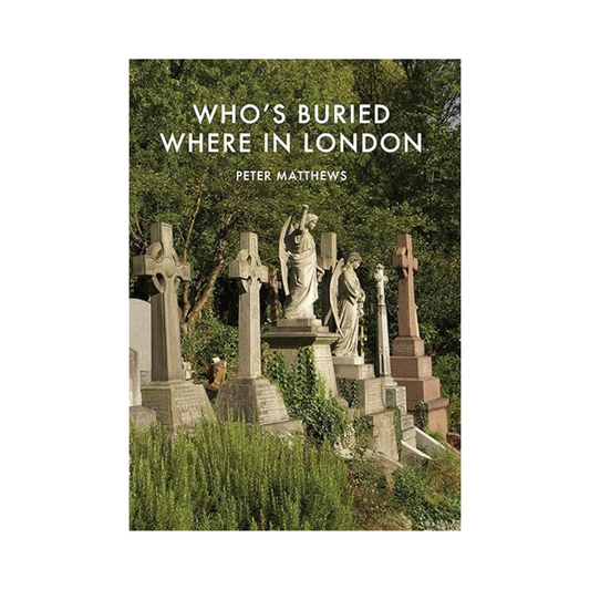 Who’s Buried Where in London