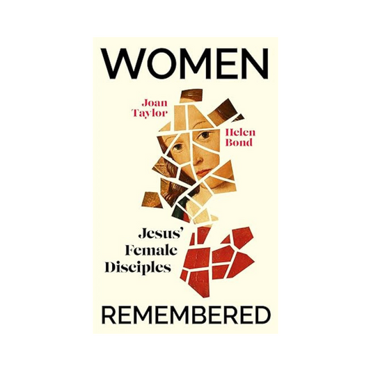 Women Remembered: Jesus' Female Disciples