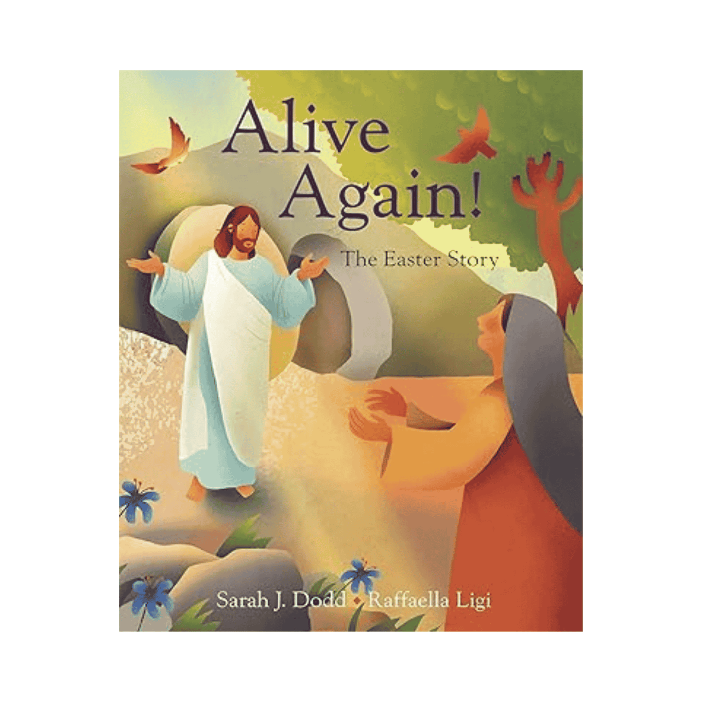 Alive Again! The Easter Story – Children’s Easter Picture Book