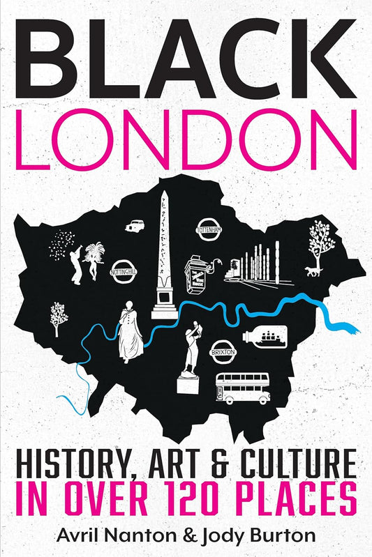 Black London: History, Art and Culture in Over 120 Places