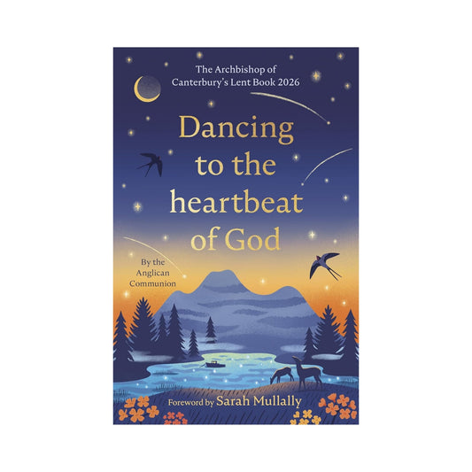 Dancing to the Heartbeat of God: The Archbishop of Canterbury's Lent Book 2026