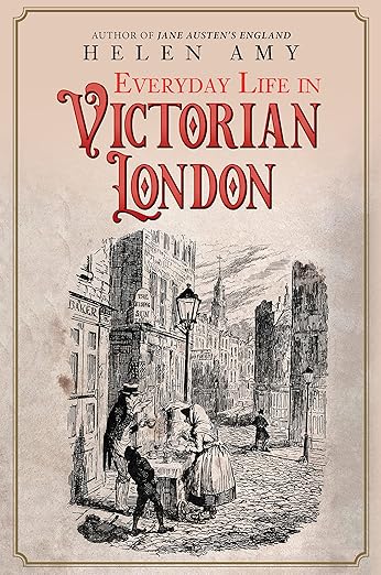 Everyday Life in Victorian London