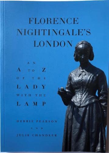Florence Nightingale's London: An A-Z of the Lady with the Lamp