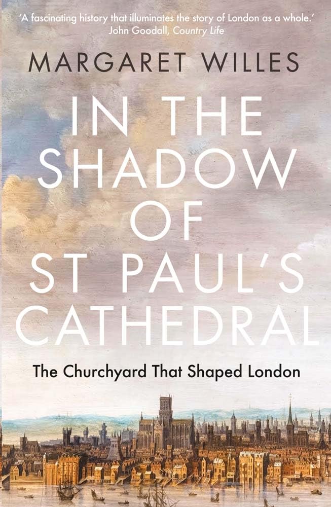 Book cover of 'In the Shadow of St Paul's Cathedral' by Margaret Willes with a cityscape background.