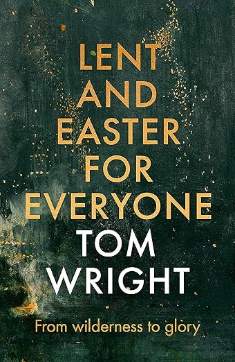 Lent and Easter for Everyone – Tom Wright