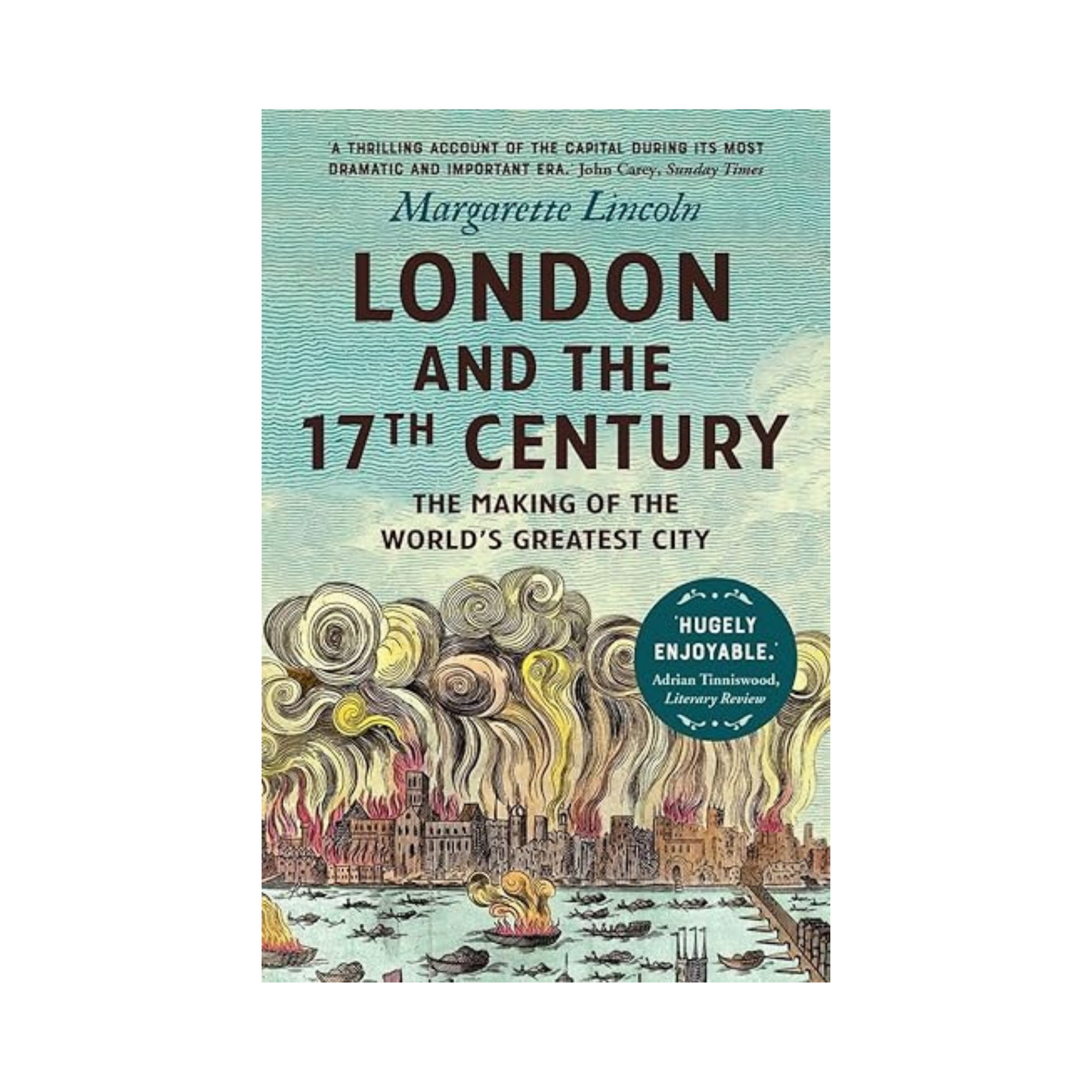 London and the Seventeenth Century: The Making of the World's Greatest City