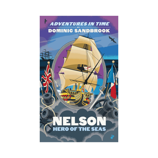 Adventures in Time: Nelson, Hero of the Seas | A Story of Courage and Conflict