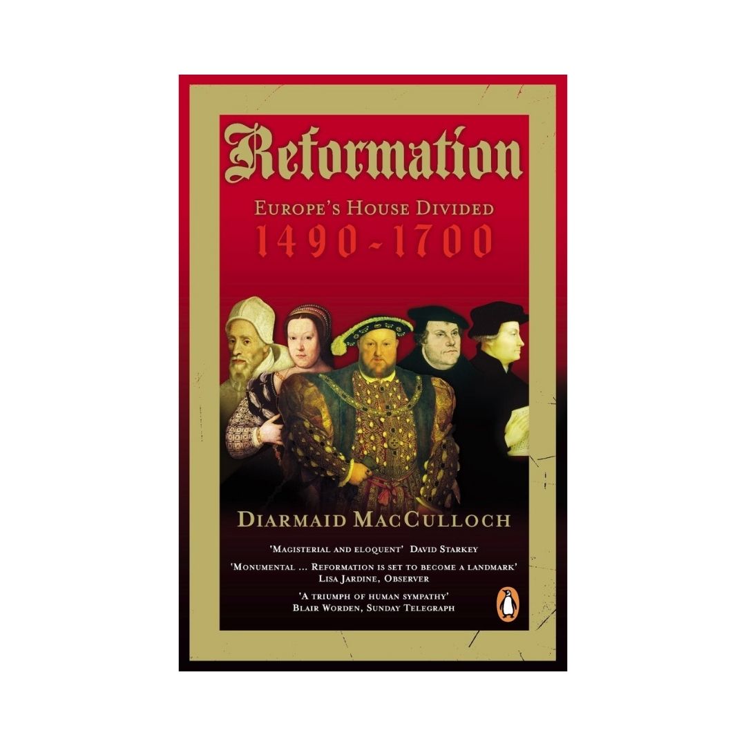 Reformation: Europe’s House Divided 1490–1700 – Diarmaid MacCulloch
