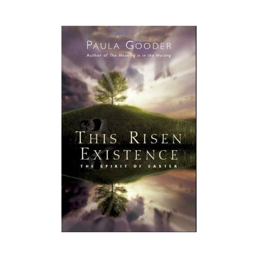 This Risen Existence: The Spirit of Easter