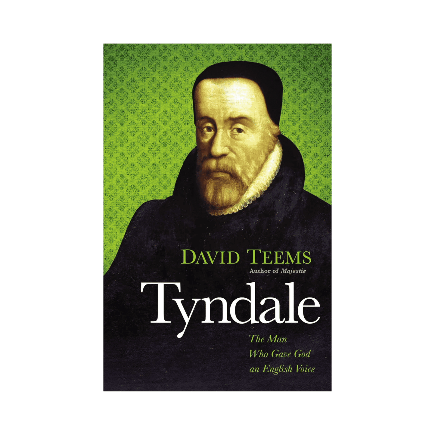 Tyndale: The Man Who Gave God an English Voice