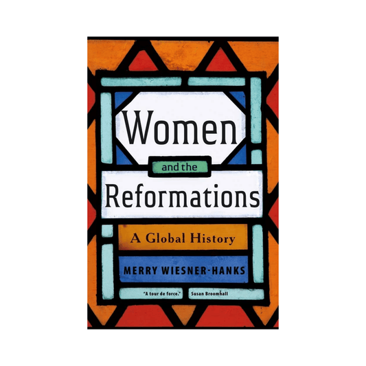 Women and the Reformations: A Global History