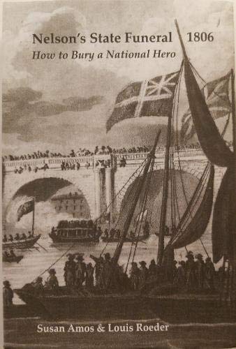 Nelson’s State Funeral 1806: How to Bury a National Hero